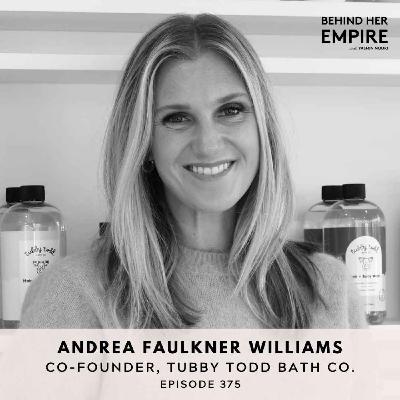 #375: "Perfection Isn’t the Goal. Momentum Is.” How This Founder Built a Cult Following and Amazon’s #1 Baby Skincare Brand - Andrea Faulkner Williams, Co-Founder of Tubby Todd