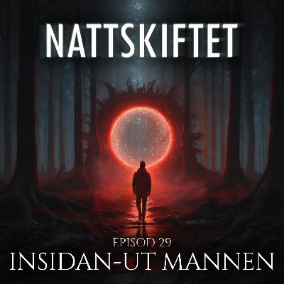 Episod 29 - Insidan Ut Mannen