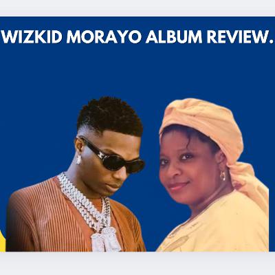 Wizkid Morayo Album Review.