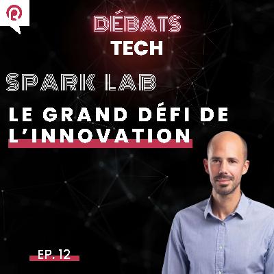 Le grand défi de l'innovation avec Spark Lab