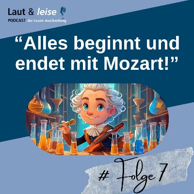 "Alles beginnt und endet mit Mozart!"