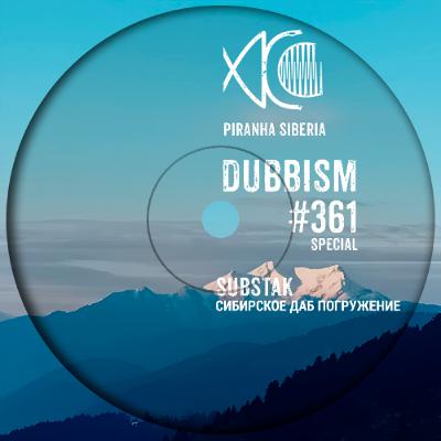 DUBBISM #361 - Substak