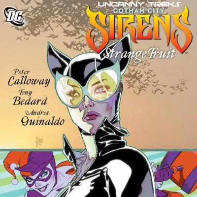 Uncanny Treks: Gotham City Sirens- Strange Fruit (2011, Comic)