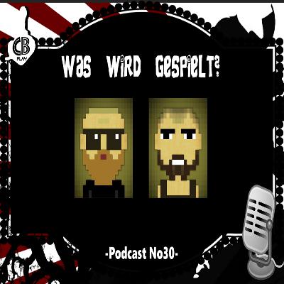 Podcast No30: Was wird gespielt?! Podcast No30: Was wird gespielt?!