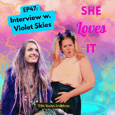 Ep47 Interview with Violet Skies