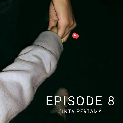 EPS.8 - CINTA PERTAMA