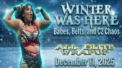 All Elite Wrapup - December 11, 2025