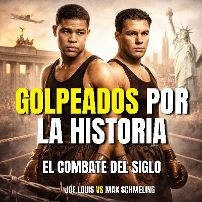 El combate del siglo, Joe Louis vs Max Schmeling durante la II Guerra Mundial