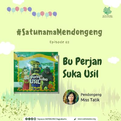 #SatunamaMendongeng - Episode 03 : BU PERJAN SUKA USIL