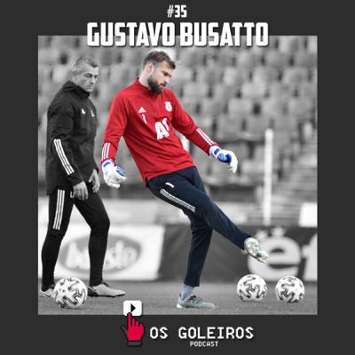 Gustavo Busatto| CSKA Sofia e Grêmio | E35T1 Os Goleiros