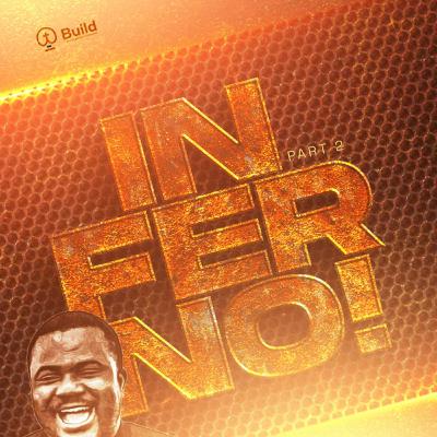 Inferno (Part Two) - BUILD with Areo Emmanuel Oluwapelumi