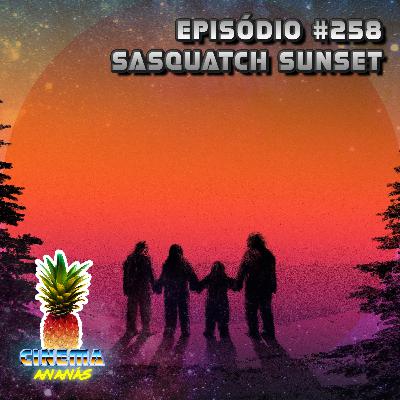 Episódio #258 - Sasquatch Sunset Episódio #258 - Sasquatch Sunset