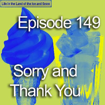 #149 Sorry and Thank You #149 Sorry and Thank You