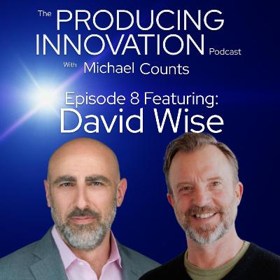 David Wise: Creating a Culture of Innovation David Wise: Creating a Culture of Innovation