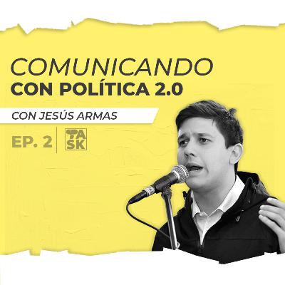 #TactiAsk2 Episodio 2: Política 2.0 con Jesús Armas
