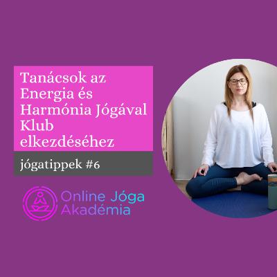 Jógatippek #6 - Tanácsok az Energia és Harmónia Jógával Klub elkezdéséhez