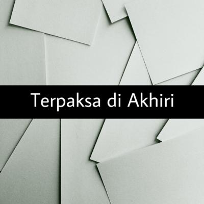 Terpaksa Di Akhiri