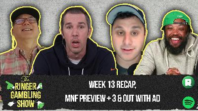 Week 13 Recap, Giants-Patriots Preview, and 3 & Out With AD | The Ringer Gambling Show Week 13 Recap, Giants-Patriots Preview, and 3 & Out With AD | The Ringer Gambling Show
