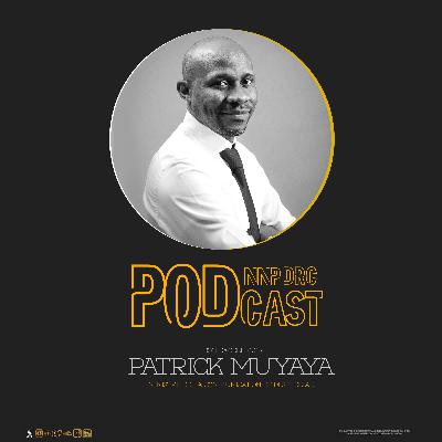 #NNP_Podcast EP 13 , Patrick Muyaya- Ministre de communication et médias