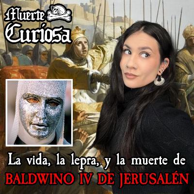 La vida , la lepra , y la muerte de Baldwino IV de Jerusalén.