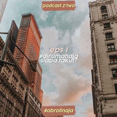 eps 1 #obrolinaja || #dirumahaja siapa takut?