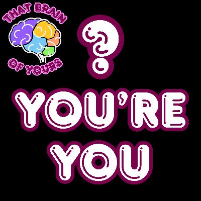 Are You Who You Are? Are You Who You Are?