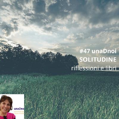 #47_SOLITUDINE, libri e riflessioni dalla libreria virtuale