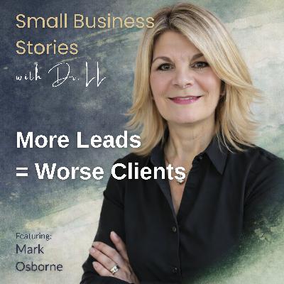 Enterprise Value, Only-ness & the Myth of More Leads with Mark Osborne