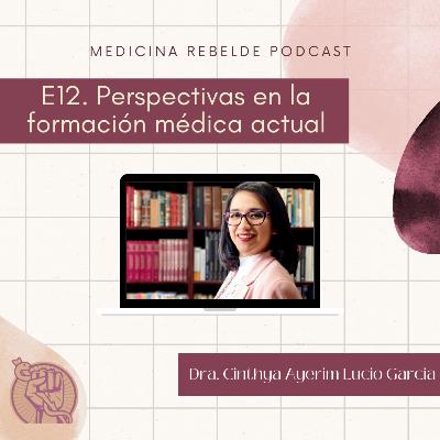 E12. Perspectivas en la formación médica actual E12. Perspectivas en la formación médica actual