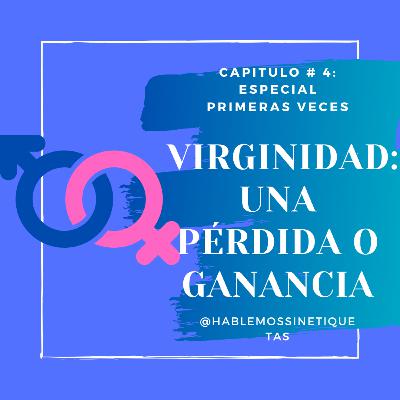 La virginidad: ¿una pérdida o ganancia?