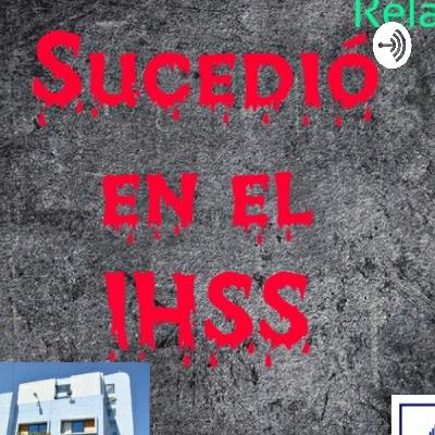 SUCEDIÓ EN EL IHSS (Relatos de Honduras)