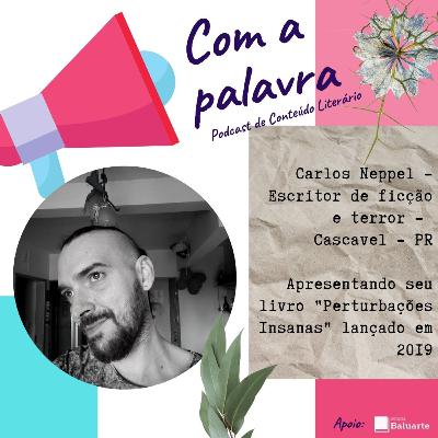 COM A PALAVRA: CARLOS NEPPEL