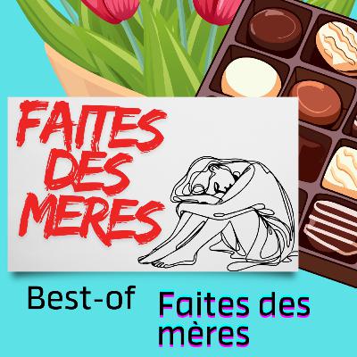 Best Of "Faites des mères" Best Of "Faites des mères"