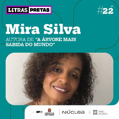 Ep#22 - Mira Silva fala sobre seu livro “A Árvore Mais Sabida do Mundo”