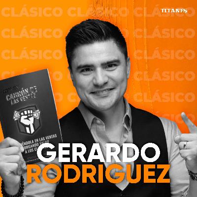 Todos Somos Vendedores con Gerardo Rodríguez el Cabrón de las Ventas (CLÁSICO) Todos Somos Vendedores con Gerardo Rodríguez el Cabrón de las Ventas (CLÁSICO)