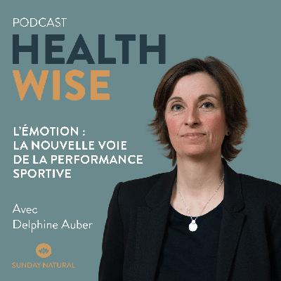 Épisode n°25 - L'émotion : la nouvelle voie de la performance sportive - Delphine Auber Épisode n°25 - L'émotion : la nouvelle voie de la performance sportive - Delphine Auber
