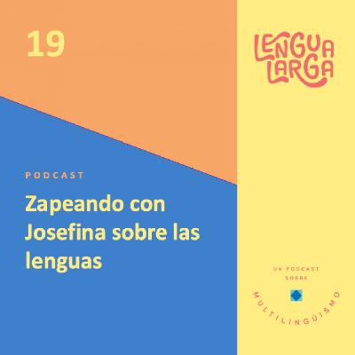 Episodio #19 Zapeando con Josefina sobre las lenguas