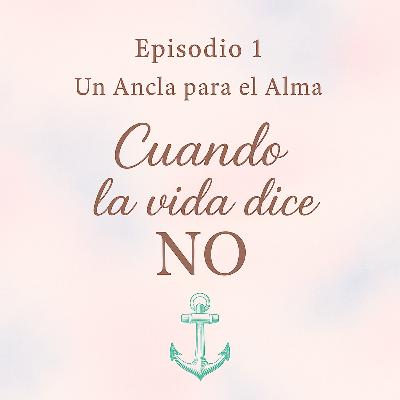 Episodio 1 - Cuando la vida dice "No" Episodio 1 - Cuando la vida dice "No"