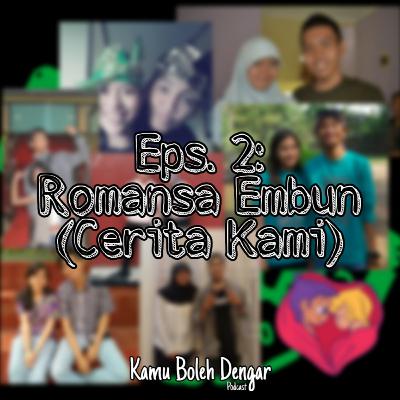 Eps. 2: Romansa Embun (Tentang Kami)