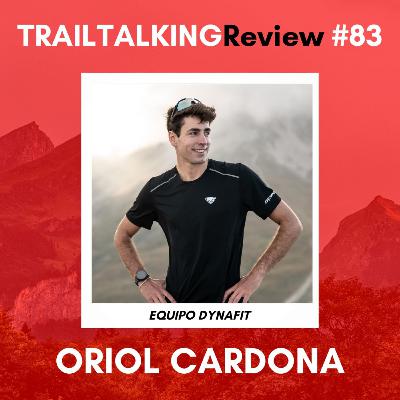 TRAILTALKINGReview 83 - Oriol Cardona