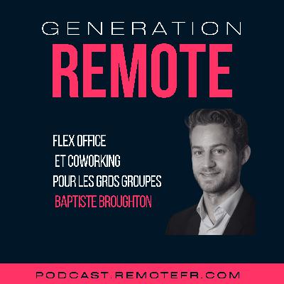 #49 - Flex office et coworking chez les grands groupes, avec Baptiste Broughton #49 - Flex office et coworking chez les grands groupes, avec Baptiste Broughton