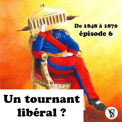 Un tournant libéral ? (1860-1870)  - De 1848 à 1870, épisode 6