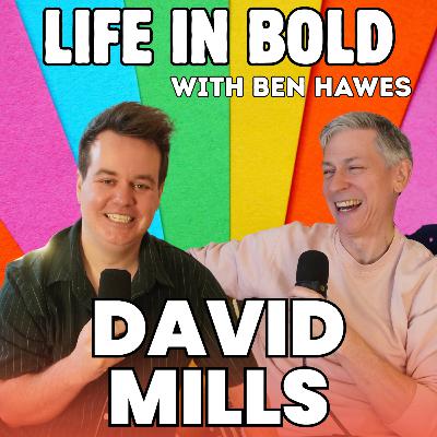 David Mills On Working w/ Meryl Streep, London Cabaret, and Finding His Style | Life In Bold Ep. 68