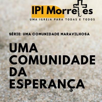 #2 - Uma Comunidade da Esperança #AMaravilhosaComunidade