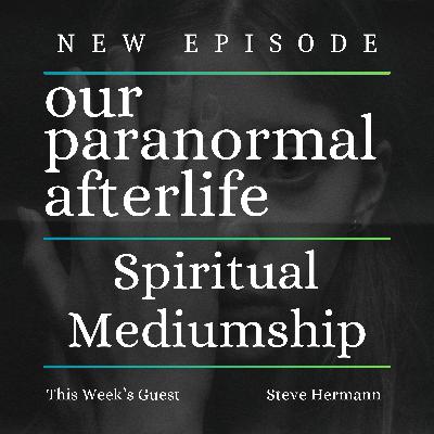 Mediumship: A Bridge to the Afterlife