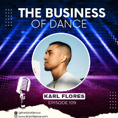 109- Karl Flores: Grammy Performer Trainer, DOECHII, Kiana Lede, Redbull Dance, Oncloud.