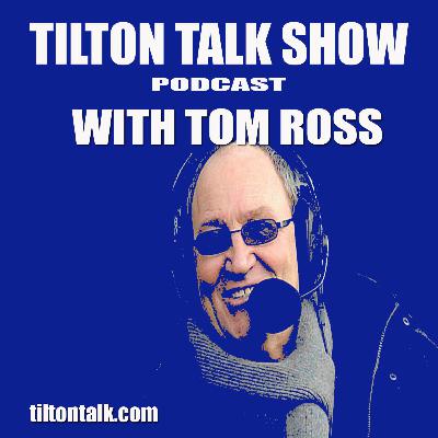 The Tilton Talk Show With Tom Ross