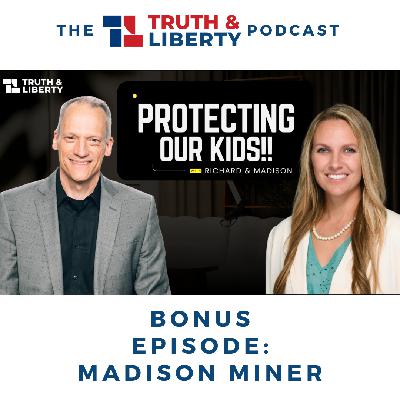 Bonus Show: Richard Interviews Madison Miner of Protect Our Kids Bonus Show: Richard Interviews Madison Miner of Protect Our Kids