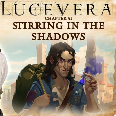 LUCEVERA Chapter 51: "Stirring in the Shadows" - Renaissance Fantasy Tabletop RPG Campaign LUCEVERA Chapter 51: "Stirring in the Shadows" - Renaissance Fantasy Tabletop RPG Campaign