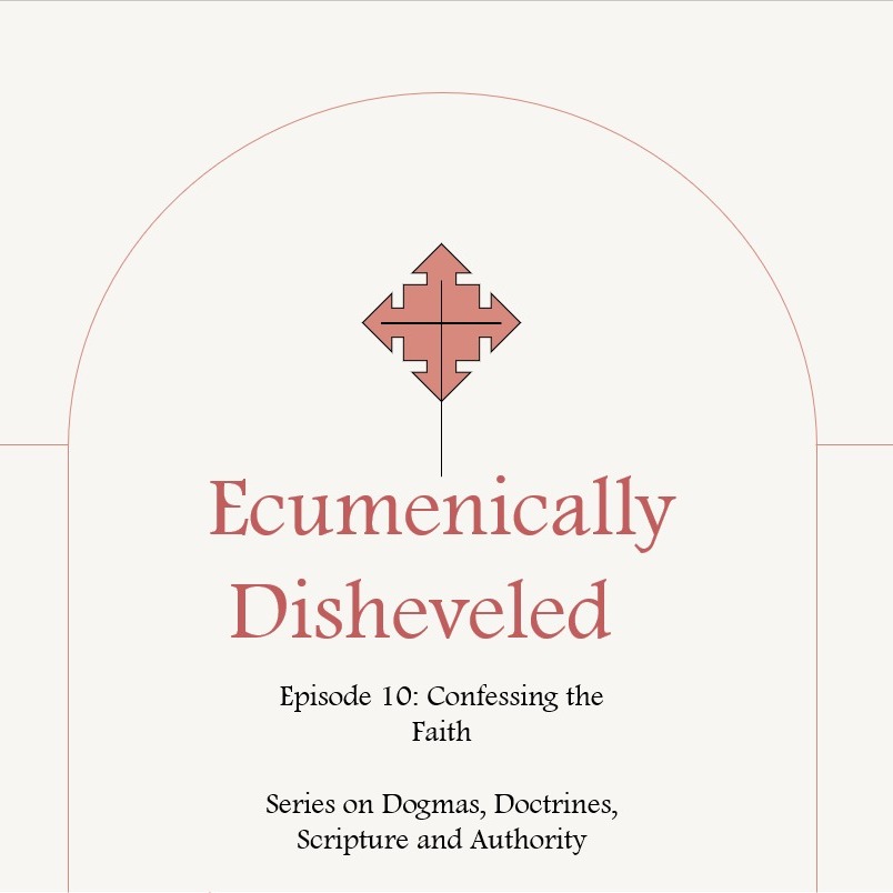 Ep 10 Confessing the Faith